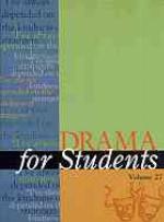 Drama for Students, Volume 27