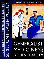 Generalist Medicine and the U.S. Health System