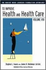 To Improve Health and Health Care, Volume VII (The Robert Wood Johnson Foundation Anthology)