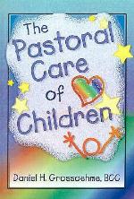 The Pastoral Care of Children (Haworth Religion and Mental Health.) (Haworth Religion and Mental Health.)