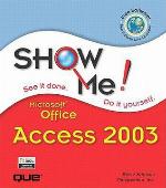 Show Me Microsoft Office Access 2003