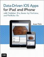 Data-Driven IOS Apps for iPad and iPhone with FileMaker Pro, Bento by FileMaker, and FileMaker Go
