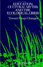 Education, Cultural Myths, and the Ecological Crisis