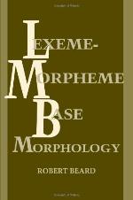 Lexeme-Morpheme Base Morphology