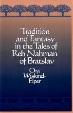 Tradition and Fantasy in the Tales of Reb Nahman of Bratslav
