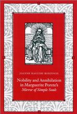 Nobility And Annihilation In Marguerite Porete's Mirror Of Simple Souls