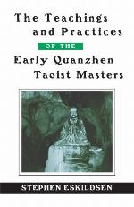 The Teachings and Practices of the Early Quanzhen Taoist Masters
