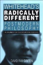 Whitehead's Radically Different Postmodern Philosophy
