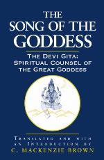 The song of the goddess : the Devī Gītā: spiritual counsel of the great goddess