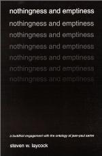 Nothingness and emptiness : a Buddhist engagement with the ontology of Jean-Paul Sartre