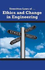 Unwritten Laws of Ethics and Change in Engineering