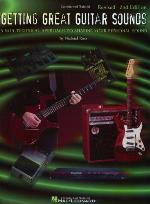 Getting great guitar sounds : a non-technical approach to shaping your personal sound