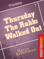 Thursday the Rabbi Walked Out