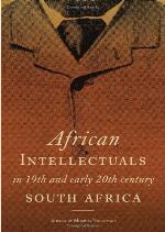 African Intellectuals in 19th and Early 20th Century South Africa
