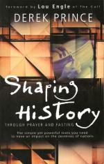 Shaping History Through Prayer &amp; Fasting