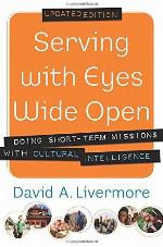 Serving with Eyes Wide Open: Doing Short-Term Missions With Cultural Intelligence
