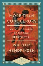 More Than Conquerors: An Interpretation of the Book of Revelation