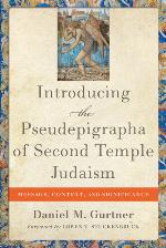Introducing the Pseudepigrapha of Second Temple Judaism
