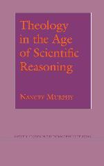 Theology in the Age of Scientific Reasoning (Cornell Studies in the Philosophy of Religion)