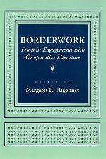 Borderwork: Feminist Engagements with Comparative Literature (Reading Women Writing)