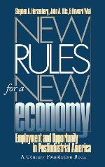 New Rules for a New Economy: Employment and Opportunity in Post-Industrial America (Twentieth Century Fund Book)