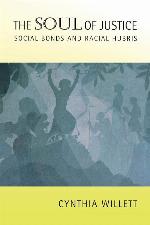 The Soul of Justice: Social Bonds and Racial Hubris