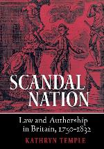 Scandal Nation: Law and Authorship in Britain, 1750&ndash;1832