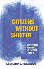 Citizens without Shelter: Homelessness, Democracy, and Political Exclusion