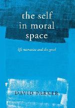 The Self in Moral Space: Life Narrative and the Good