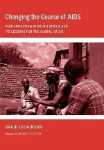 Changing the Course of Aids: Peer Education in South Africa and Its Lessons for the Global Crisis (The Culture and Politics of Health Care Work)