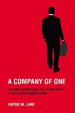 A Company of One: Insecurity, Independence, and the New World of White-Collar Unemployment