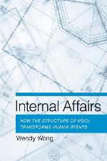 Internal Affairs: How the Structure of NGOs Transforms Human Rights