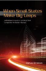 When Small States Make Big Leaps: Institutional Innovation and High-Tech Competition in Western Europe (Cornell Studies in Political Economy)