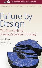 Failure by design : the story behind America's broken economy