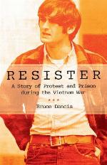 Resister : a story of protest and prison during the Vietnam War