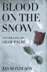 Blood on the Snow: The Killing of Olof Palme