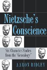 Nietzsche's Conscience: Six Character Studies from the &quot;Genealogy&quot; (Methodology; 2)