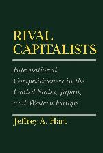 Rival Capitalists: International Competitiveness in the United States, Japan, and Western Europe (Cornell Studies in Political Economy)