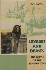 Savages and Beasts: The Birth of the Modern Zoo (Animals, History, Culture)