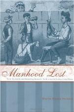 Manhood Lost: Fallen Drunkards and Redeeming Women in the Nineteenth-Century United States (New Studies in American Intellectual and Cultural History)