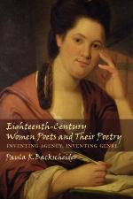 Eighteenth-Century Women Poets and Their Poetry: Inventing Agency, Inventing Genre