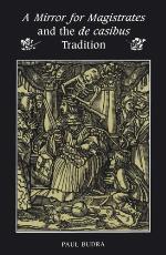 A Mirror for Magistrates and the de Casibus Tradition
