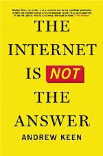 The Internet Is Not the Answer