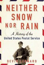 Neither Snow nor Rain: A History of the United States Postal Service