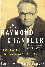 The Raymond Chandler Papers: Selected Letters and Nonfiction 1909-1959