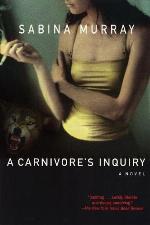 A Carnivore's Inquiry: A Novel