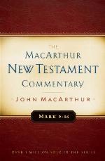 Mark 9-16 MacArthur New Testament Commentary