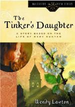 The Tinker's Daughter: A Story Based on the Life of Mary Bunyan (Daughters of the Faith Series)