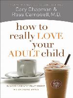 How to Really Love Your Adult Child