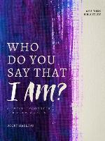 Who Do You Say that I AM?